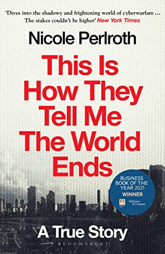 Book cover: This is How They Tell Me the World Ends by Nicole Perlroth